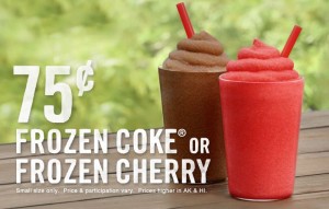 Burger King: 75¢ small frozen coke or frozen cherry